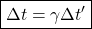 \boxed{\Delta t = \gamma \Delta t'}
