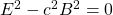 E^2-c^2B^2=0