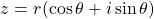 \[ z=r(\cos \theta + i\sin \theta)\]