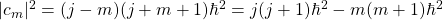 \vert c_m\vert^2=(j-m)(j+m+1)\hbar^2=j(j+1)\hbar^2-m(m+1)\hbar^2