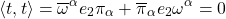 \begin{equation*}\langle t,t\rangle=\overline{\omega}^\alpha e_2\pi_\alpha+\overline{\pi}_\alpha e_2\omega^\alpha=0\end{equation*}