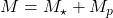 M=M_\star+M_p