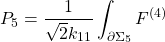 \begin{equation*} P_5=\dfrac{1}{\sqrt{2}k_{11}}\int_{\partial\Sigma_5}F^{(4)} \end{equation*}