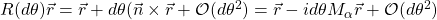 R(d\theta)\vec{r}=\vec{r}+d\theta(\vec{n}\times\vec{r}+\mathcal{O}(d\theta^2)=\vec{r}-id\theta M_\alpha\vec{r}+\mathcal{O}(d\theta^2)