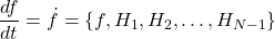 \begin{equation*} \tcboxmath{\dfrac{df}{dt}=\dot{f}=\{f,H_1,H_2,\ldots,H_{N-1}\}} \end{equation*}