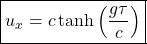\[ \boxed{u_x=c\tanh \left(\dfrac{g\tau}{c}\right)}\]