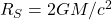R_S=2GM/c^2