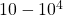 10-10^4