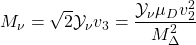 \begin{equation*} M_\nu = \sqrt{2}\mathcal{Y}_\nu v_3=\dfrac{\mathcal{Y}_\nu \mu _D v_2^2}{M_\Delta ^2} \end{equation*}
