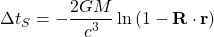 \begin{equation*} \Delta t_S=-\dfrac{2GM}{c^3}\ln \left(1-\mathbf{R}\cdot \mathbf{r}\right) \end{equation*}