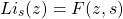 \[Li_s(z)=F(z,s)\]