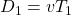 D_1=vT_1