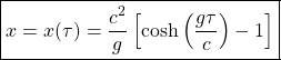 \[ \boxed{x=x(\tau)=\dfrac{c^2}{g}\left[\cosh \left(\dfrac{g\tau}{c}\right)-1\right]}\]