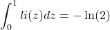 \[\int_0^1li(z)dz=-\ln(2)\]