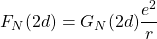 \begin{equation*} F_N(2d)=G_N(2d)\dfrac{e^2}{r} \end{equation*}