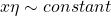 x \eta\sim constant