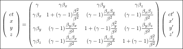 \[ \boxed{\left( \begin{array}{c} ct \\ x \\ y \\ z \end{array} \right) = \begin{pmatrix} \gamma & \gamma \beta_x & \gamma \beta_y & \gamma \beta_z \\ \gamma \beta_x & 1+(\gamma -1)\dfrac{\beta_{x}^{2}}{\beta^2} & (\gamma -1)\dfrac{\beta_x \beta_y}{\beta^2} & (\gamma -1)\dfrac{\beta_x \beta_z}{\beta^2} \\ \gamma \beta_y & (\gamma -1)\dfrac{\beta_y \beta_x}{\beta^2} & 1+(\gamma -1)\dfrac{\beta_{y}^{2}}{\beta^2} & (\gamma -1)\dfrac{\beta_y \beta_z}{\beta^2} \\ \gamma \beta_z & (\gamma -1)\dfrac{\beta_z \beta_x}{\beta^2} & (\gamma -1)\dfrac{\beta_z \beta_y}{\beta^2} & 1+(\gamma -1)\dfrac{\beta_{z}^{2}}{\beta^2} \end{pmatrix} \left( \begin{array}{c} ct'\\ x'\\ y'\\ z'\end{array}\right)}\]