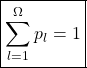 \[ \boxed{\displaystyle{\sum_{l=1}^\Omega p_l=1}}\]