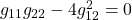g_{11}g_{22}-4g_{12}^2=0