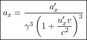 \[ \boxed{a_x=\dfrac{a'_x}{\gamma^3\left(1+\dfrac{u'_x v}{c^2}\right)^3}}\]