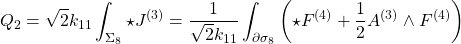 \begin{equation*} Q_2=\sqrt{2}k_{11}\int_{\Sigma_8}\star J^{(3)}=\dfrac{1}{\sqrt{2}k_{11}}\int_{\partial \sigma_8}\left( \star F^{(4)}+\dfrac{1}{2}A^{(3)}\wedge F^{(4)}\right) \end{equation*}