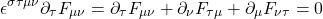 \[ \epsilon ^{\sigma \tau \mu \nu} \partial _\tau F_{\mu\nu}=\partial _\tau F_{\mu \nu}+ \partial _\nu F_{\tau \mu}+\partial_\mu F_{\nu \tau}=0\]