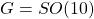 G=SO(10)