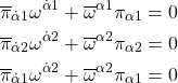 \begin{align*}\overline{\pi}_{\dot{\alpha}1}\omega^{\dot{\alpha}1}+\overline{\omega}^{\alpha 1}\pi_{\alpha 1}=0\\ \overline{\pi}_{\dot{\alpha}2}\omega^{\dot{\alpha}2}+\overline{\omega}^{\alpha 2}\pi_{\alpha 2}=0\\ \overline{\pi}_{\dot{\alpha}1}\omega^{\dot{\alpha} 2}+\overline{\omega}^{\alpha 2}\pi_{\alpha 1}=0\end{align*}