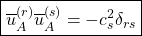 \boxed{\overline{u}_A^{(r)}\overline{u}_A^{(s)}=-c_s^2\delta_{rs}}