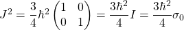 J^2=\dfrac{3}{4}\hbar^2\begin{pmatrix}1 & 0\\ 0 & 1\end{pmatrix}=\dfrac{3\hbar^2}{4}I=\dfrac{3\hbar^2}{4}\sigma_0