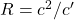 R=c^2/c'