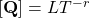 \left[\mathbf{Q}\right]=LT^{-r}