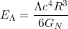 \[E_\Lambda=\dfrac{\Lambda c^4R^3}{6G_N}\]