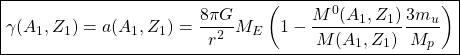\begin{equation*} \boxed{\gamma (A_1,Z_1)=a(A_1,Z_1)=\dfrac{8\pi G}{r^2}M_E\left(1-\dfrac{M^0(A_1,Z_1)}{M(A_1,Z_1)}\dfrac{3m_u}{M_p}\right)} \end{equation*}