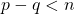 p-q<n