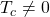 T_c\neq 0