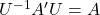 U^{-1}A'U=A