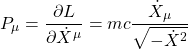 \[ P_\mu=\dfrac{\partial L}{\partial \dot{X}^\mu}=mc\dfrac{\dot{X}_\mu}{\sqrt{-\dot{X}^2}}\]