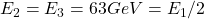 E_2=E_3=63GeV=E_1/2