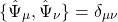 \begin{equation*} \{\hat{\Psi}_\mu,\hat{\Psi}_\nu\}=\delta_{\mu\nu} \end{equation*}