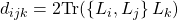 d_{ijk}=2\mbox{Tr}(\left\{L_i,L_j\right\}L_k)