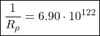 \[ \boxed{\dfrac{1}{R_\rho}=6.90\cdot 10^{122}}\]
