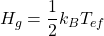 H_g=\dfrac{1}{2}k_BT_{ef}