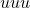 uuu