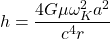 \[h=\dfrac{4G\mu\omega_K^2a^2}{c^4r}\]