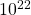 10^{22}