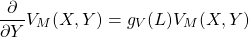 \[\dfrac{\partial}{\partial Y}V_M(X,Y)=g_V(L)V_M(X,Y)\]